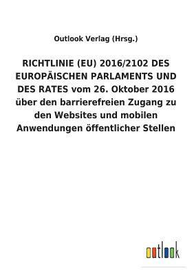 bokomslag RICHTLINIE (EU) 2016/2102 DES EUROPÄISCHEN PARLAMENTS UND DES RATES vom 26. Oktober 2016 über den barrierefreien Zugang zu den Websites und mobilen Anwendungen öffentlicher Stellen