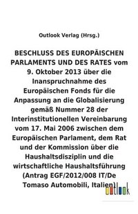 bokomslag BESCHLUSS DES EUROPISCHEN PARLAMENTS UND DES RATES vom 9. Oktober 2013 ber die Inanspruchnahme des Europischen Fonds fr die Anpassung an die Globalisierung ber die Haushaltsdisziplin und