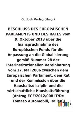 bokomslag BESCHLUSS DES EUROPÄISCHEN PARLAMENTS UND DES RATES vom 9. Oktober 2013 über die Inanspruchnahme des Europäischen Fonds für die Anpassung an die Globalisierung über die Haushaltsdisziplin und die w...
