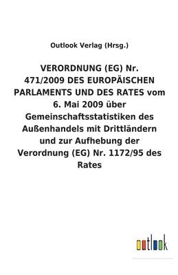 VERORDNUNG (EG) Nr. 471/2009 DES EUROPAEISCHEN PARLAMENTS UND DES RATES vom 6. Mai 2009 uber Gemeinschaftsstatistiken des Aussenhandels mit Drittlandern und zur Aufhebung der Verordnung (EG) Nr. 1