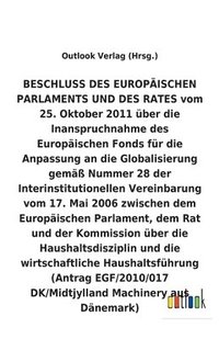 bokomslag BESCHLUSS vom 25. Oktober 2011 uber die Inanspruchnahme des Europaischen Fonds fur die Anpassung an die Globalisierung gemass Nummer 28 der Interinstitutionellen Vereinbarung vom 17. Mai 2006 uber