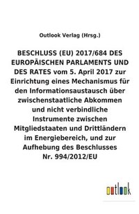 bokomslag BESCHLUSS (EU) vom 5. April 2017 zur Einrichtung eines Mechanismus fur den Informationsaustausch uber zwischenstaatliche Abkommen und nicht verbindliche Instrumente zwischen Mitgliedstaaten und