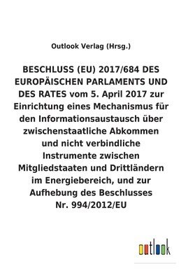 BESCHLUSS (EU) vom 5. April 2017 zur Einrichtung eines Mechanismus fur den Informationsaustausch uber zwischenstaatliche Abkommen und nicht verbindliche Instrumente zwischen Mitgliedstaaten und 1