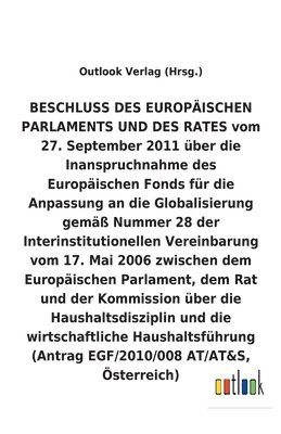 bokomslag BESCHLUSS vom 27. September 2011 über die Inanspruchnahme des Europäischen Fonds für die Anpassung an die Globalisierung gemäß Nummer 28 der Interinstitutionellen Vereinbarung vom 17. Mai 2006 über...