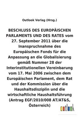 bokomslag BESCHLUSS vom 27. September 2011 uber die Inanspruchnahme des Europaischen Fonds fur die Anpassung an die Globalisierung gemass Nummer 28 der Interinstitutionellen Vereinbarung vom 17. Mai 2006 uber