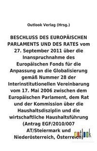 bokomslag BESCHLUSS vom 27. September 2011 uber die Inanspruchnahme des Europaischen Fonds fur die Anpassung an die Globalisierung gemass Nummer 28 der Interinstitutionellen Vereinbarung vom 17. Mai 2006 uber