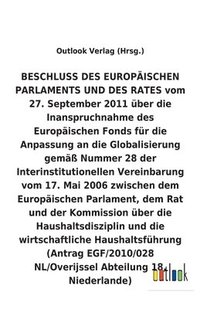 bokomslag BESCHLUSS vom 27. September 2011 uber die Inanspruchnahme des Europaischen Fonds fur die Anpassung an die Globalisierung gemass Nummer 28 der Interinstitutionellen Vereinbarung vom 17. Mai 2006 uber