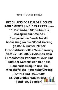 bokomslag BESCHLUSS vom 15. Dezember 2010 über die Inanspruchnahme des Europäischen Fonds für die Anpassung an die Globalisierung gemäß Nummer 28 der Interinstitutionellen Vereinbarung vom 17. Mai 2006 über ...