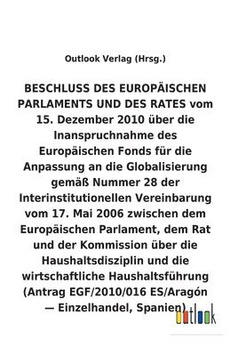 bokomslag BESCHLUSS vom 15. Dezember 2010 über die Inanspruchnahme des Europäischen Fonds für die Anpassung an die Globalisierung gemäß Nummer 28 der Interinstitutionellen Vereinbarung vom 17. Mai 2006 über ...