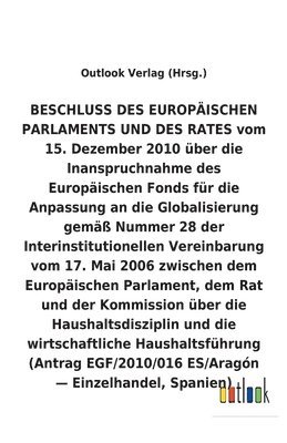 bokomslag BESCHLUSS vom 15. Dezember 2010 uber die Inanspruchnahme des Europaischen Fonds fur die Anpassung an die Globalisierung gemass Nummer 28 der Interinstitutionellen Vereinbarung vom 17. Mai 2006 uber