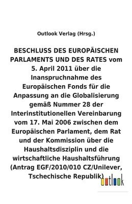 bokomslag BESCHLUSS vom 5. April 2011 über die Inanspruchnahme des Europäischen Fonds für die Anpassung an die Globalisierung gemäß Nummer 28 der Interinstitutionellen Vereinbarung vom 17. Mai 2006 über die ...