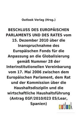 bokomslag BESCHLUSS vom 15. Dezember 2010 über die Inanspruchnahme des Europäischen Fonds für die Anpassung an die Globalisierung gemäß Nummer 28 der Interinstitutionellen Vereinbarung vom 17. Mai 2006 über ...