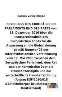 bokomslag BESCHLUSS vom 15. Dezember 2010 über die Inanspruchnahme des Europäischen Fonds für die Anpassung an die Globalisierung gemäß Nummer 28 der Interinstitutionellen Vereinbarung vom 17. Mai 2006 über ...