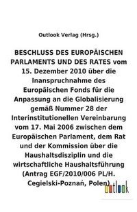 bokomslag BESCHLUSS vom 15. Dezember 2010 über die Inanspruchnahme des Europäischen Fonds für die Anpassung an die Globalisierung gemäß Nummer 28 der Interinstitutionellen Vereinbarung vom 17. Mai 2006 über ...