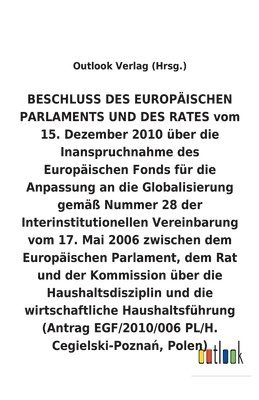 bokomslag BESCHLUSS vom 15. Dezember 2010 über die Inanspruchnahme des Europäischen Fonds für die Anpassung an die Globalisierung gemäß Nummer 28 der Interinstitutionellen Vereinbarung vom 17. Mai 2006 über ...
