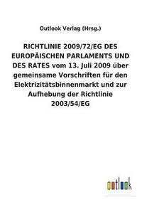 bokomslag RICHTLINIE 2009/72/EG DES EUROPAEISCHEN PARLAMENTS UND DES RATES vom 13. Juli 2009 uber gemeinsame Vorschriften fur den Elektrizitatsbinnenmarkt und zur Aufhebung der Richtlinie 2003/54/EG