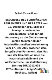 bokomslag BESCHLUSS vom 13. Dezember 2011 uber die Inanspruchnahme des Europaischen Fonds fur die Anpassung an die Globalisierung gemass Nummer 28 der Interinstitutionellen Vereinbarung vom 17. Mai 2006 uber