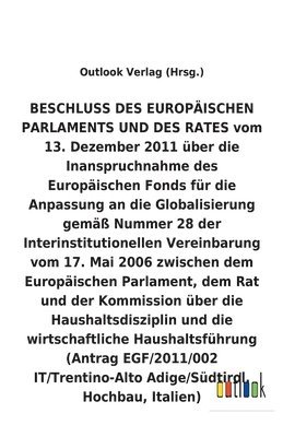 BESCHLUSS vom 13. Dezember 2011 ber die Inanspruchnahme des Europischen Fonds fr die Anpassung an die Globalisierung gem Nummer 28 der Interinstitutionellen Vereinbarung vom 17. Mai 2006 1