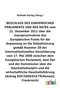 bokomslag BESCHLUSS vom 21. Dezember 2011 uber die Inanspruchnahme des Europaischen Fonds fur die Anpassung an die Globalisierung gemass Nummer 28 der Interinstitutionellen Vereinbarung vom 17. Mai 2006 uber