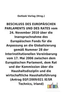 bokomslag BESCHLUSS vom 24. November 2010 uber die Inanspruchnahme des Europaischen Fonds fur die Anpassung an die Globalisierung gemass Nummer 28 der Interinstitutionellen Vereinbarung vom 17. Mai 2006 uber