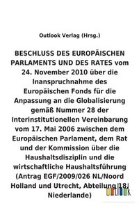 bokomslag BESCHLUSS vom 24. November 2010 über die Inanspruchnahme des Europäischen Fonds für die Anpassung an die Globalisierung gemäß Nummer 28 der Interinstitutionellen Vereinbarung vom 17. Mai 2006 über ...