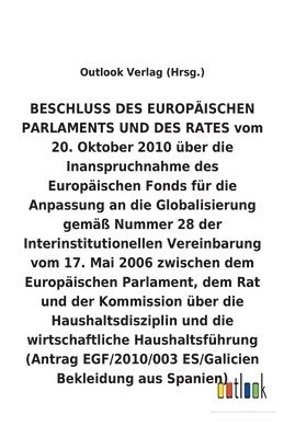 bokomslag BESCHLUSS vom 20. Oktober 2010 uber die Inanspruchnahme des Europaischen Fonds fur die Anpassung an die Globalisierung gemass Nummer 28 der Interinstitutionellen Vereinbarung vom 17. Mai 2006 uber