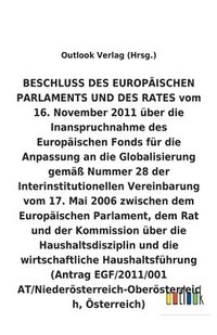 bokomslag BESCHLUSS vom 16. November 2011 über die Inanspruchnahme des Europäischen Fonds für die Anpassung an die Globalisierung gemäß Nummer 28 der Interinstitutionellen Vereinbarung vom 17. Mai 2006 über ...