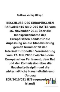 bokomslag BESCHLUSS vom 16. November 2011 über die Inanspruchnahme des Europäischen Fonds für die Anpassung an die Globalisierung gemäß Nummer 28 der Interinstitutionellen Vereinbarung vom 17. Mai 2006 über ...