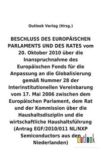 bokomslag BESCHLUSS vom 20. Oktober 2010 uber die Inanspruchnahme des Europaischen Fonds fur die Anpassung an die Globalisierung gemass Nummer 28 der Interinstitutionellen Vereinbarung vom 17. Mai 2006 uber