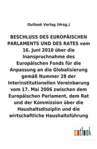 bokomslag BESCHLUSS vom 16. Juni 2010 über die Inanspruchnahme des Europäischen Fonds für die Anpassung an die Globalisierung gemäß Nummer 28 der Interinstitutionellen Vereinbarung vom 17. Mai 2006 über die ...
