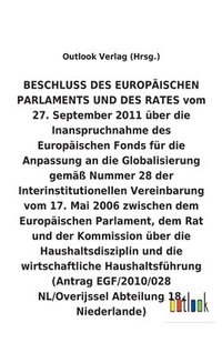bokomslag BESCHLUSS vom 27. September 2011 über die Inanspruchnahme des Europäischen Fonds für die Anpassung an die Globalisierung gemäß Nummer 28 der Interinstitutionellen Vereinbarung vom 17. Mai 2006 über...