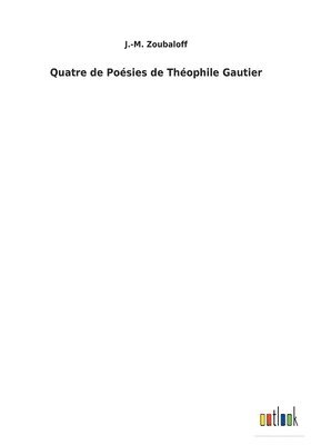 bokomslag Quatre de Poésies de Théophile Gautier