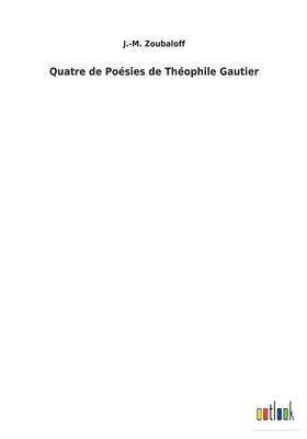 bokomslag Quatre de Posies de Thophile Gautier