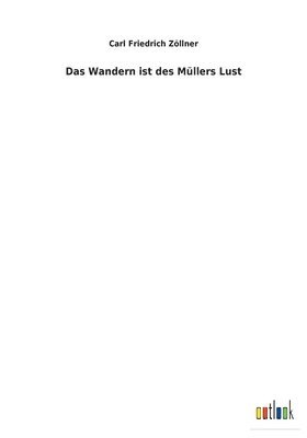 Das Wandern ist des Mllers Lust 1