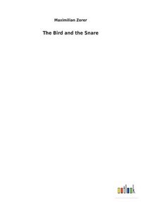 bokomslag Bird and the Snare