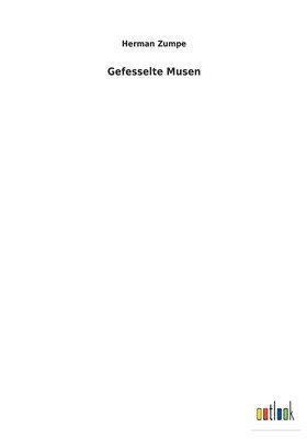 Gefesselte Musen 1