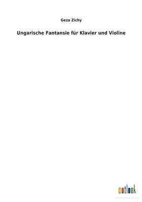 bokomslag Ungarische Fantansie fr Klavier und Violine