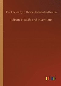 bokomslag Edison, His Life and Inventions