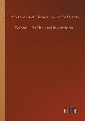 bokomslag Edison, His Life and Inventions