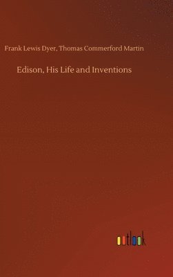 Edison, His Life and Inventions 1