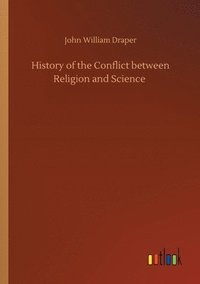 bokomslag History of the Conflict between Religion and Science