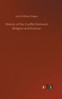 bokomslag History of the Conflict between Religion and Science