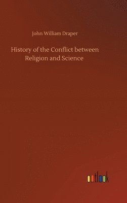 History of the Conflict between Religion and Science 1
