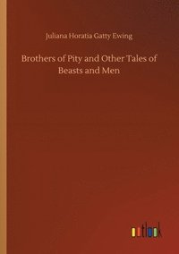 bokomslag Brothers of Pity and Other Tales of Beasts and Men