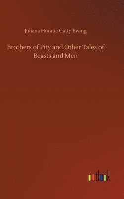 bokomslag Brothers of Pity and Other Tales of Beasts and Men