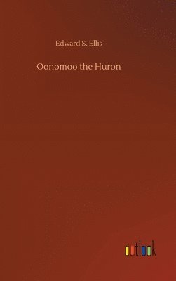 Oonomoo the Huron 1