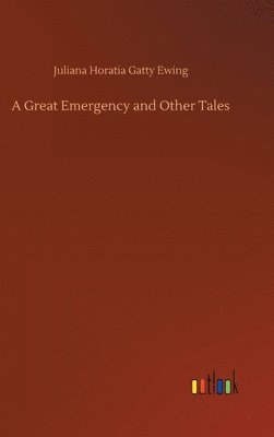 bokomslag A Great Emergency and Other Tales