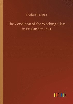 Condition of the Working-Class in England in 1844