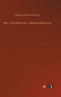 bokomslag Mrs. Overtheway¿s Remembrances