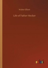 bokomslag Life of Father Hecker